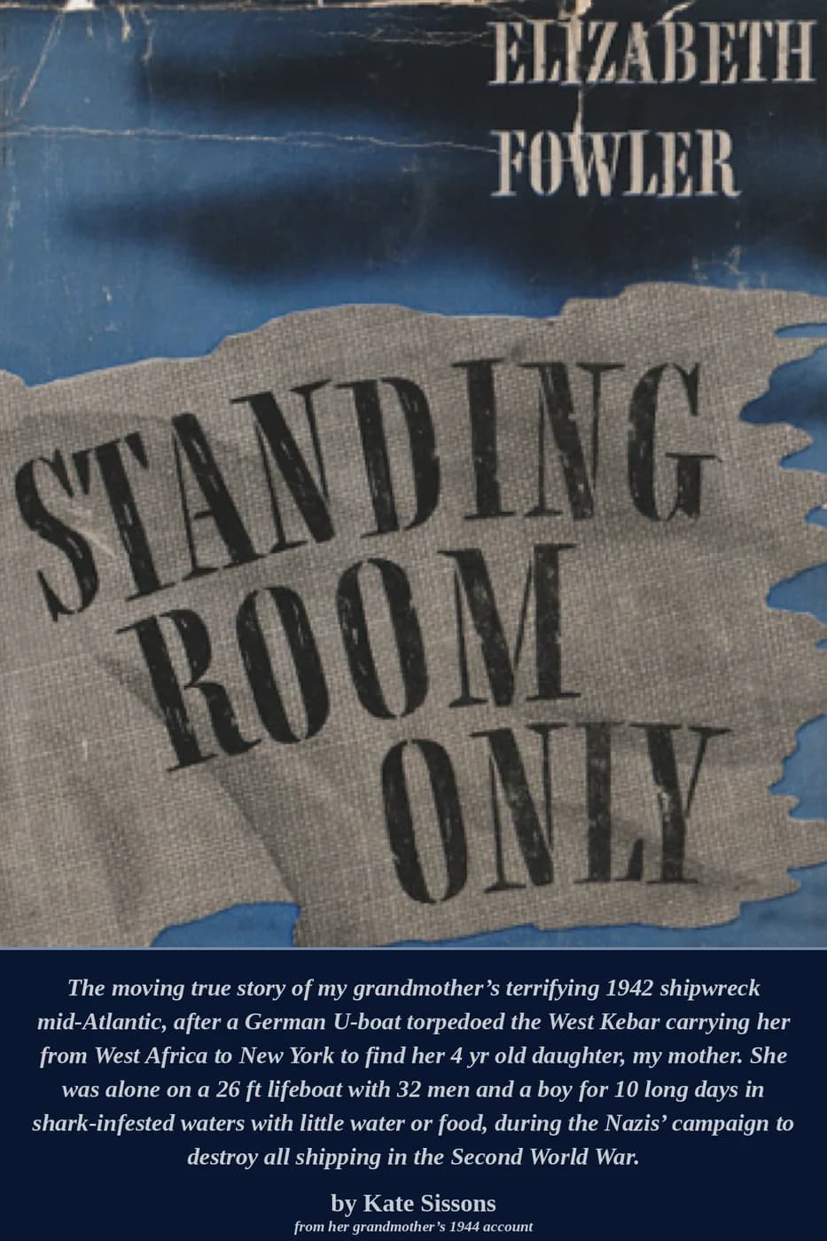 The cover of Standing Room Only: the torn 1944 jacket, with Elizabeth Fowler’s name and the title on a grey flag over a blue sea